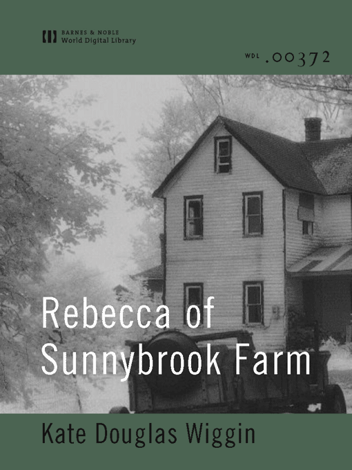 Title details for Rebecca of Sunnybrook Farm (World Digital Library Edition) by Kate Douglas Wiggin - Available